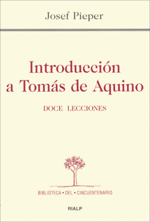 INTRODUCCIÓN A TOMÁS DE AQUINO. DOCE LECCIONES