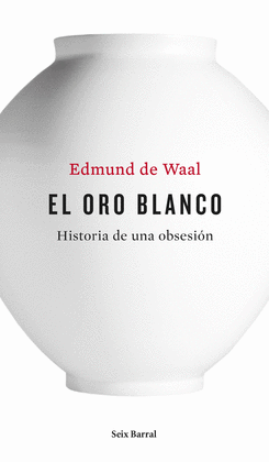 EL ORO BLANCO, HISTORIA DE UNA OBSESION