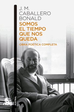 SOMOS EL TIEMPO QUE NOS QUEDA. OBRA POÉTICA COMPLETA