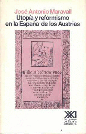 UTOPÍA Y REFORMISMO EN LA ESPAÑA DE LOS AUSTRIAS