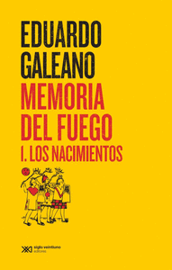 MEMORIA DEL FUEGO 1. LOS NACIMIENTOS