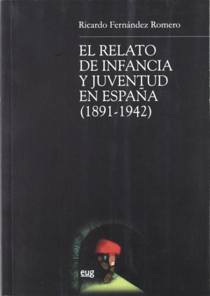 EL RELATO DE INFANCIA Y JUVENTUD EN ESPAÑA (1891-1942)
