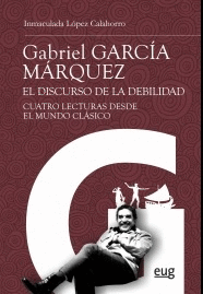 GABRIEL GARCÍA MÁRQUEZ: EL DISCURSO DE LA DEBILIDAD
