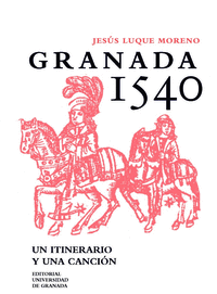 GRANADA 1540. UN ITINERARIO Y UNA CANCIÓN