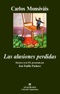 LAS ALUSIONES PERDIDAS. DISCURSO EN LA FIL PRESENTADO POR JOSÉ EMILIO PACHECO