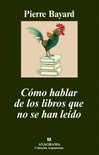 CÓMO HABLAR DE LOS LIBROS QUE NO SE HAN LEÍDO