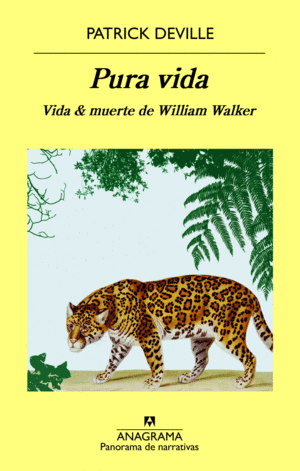 PURA VIDA. VIDA & MUERTE DE W. WALKER