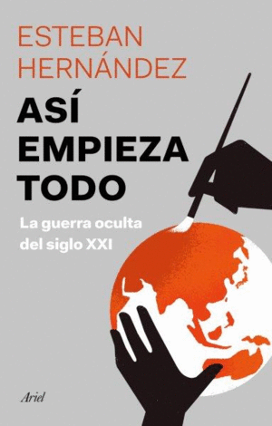 ASI EMPIEZA TODO. LA GRAN GUERRA DEL SIGLO XXI