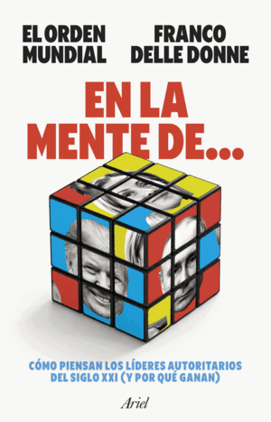 EN LA MENTE DE... LOS LÍDERES AUTORITARIOS