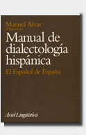 MANUAL DE DIALECTOLOGÍA HISPÁNICA. EL ESPAÑOL DE ESPAÑA