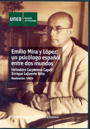 EMILIO MIRA Y LÓPEZ: UN PSICÓLOGO ESPAÑOL ENTRE DOS MUNDOS