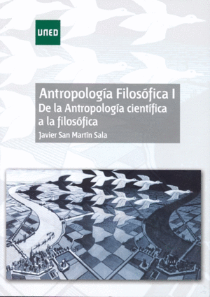 ANTROPOLOGÍA FILOSÓFICA I. DE LA ANTROPOLOGÍA CIENTÍFICA A LA FILOSÓFICA