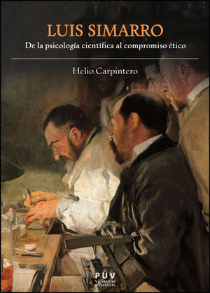 LUIS SIMARRO. DE LA PSICOLOGÍA CIENTÍFICA AL COMPROMISO ÉTICO