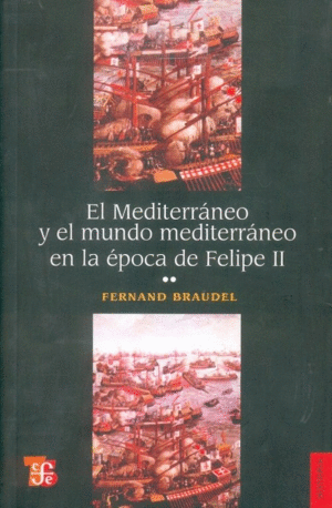 EL MEDITERRÁNEO Y EL MUNDO MEDITERRÁNEO EN LA ÉPOCA DE FELIPE II, II