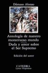 ANTOLOGÍA DE NUESTRO MONSTRUOSO MUNDO; DUDA Y AMOR SOBRE EL SER SUPREMO