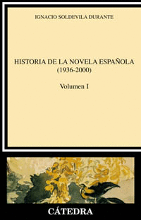 HISTORIA DE LA NOVELA ESPAÑOLA, I  (1936-2000)