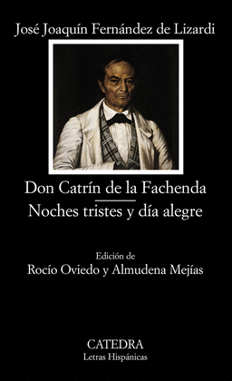 DON CATRÍN DE LA FACHENDA; NOCHES TRISTES Y DÍA ALEGRE