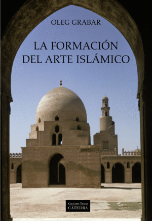 LA FORMACIÓN DEL ARTE ISLÁMICO