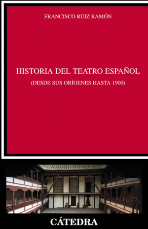 HISTORIA DEL TEATRO ESPAÑOL DESDE SUS ORÍGENES HASTA 1900