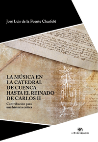 LA MÚSICA EN LA CATEDRAL DE CUENCA HASTA CARLOS II