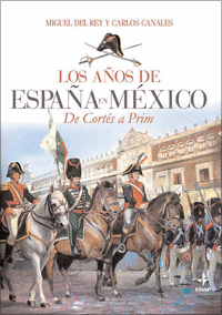 LOS AÑOS DE ESPAÑA EN MÉXICO