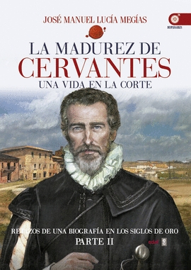 LA MADUREZ DE CERVANTES (VOL.II)