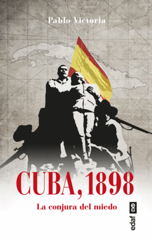 CUBA1898, LA CONJURA DEL MIEDO