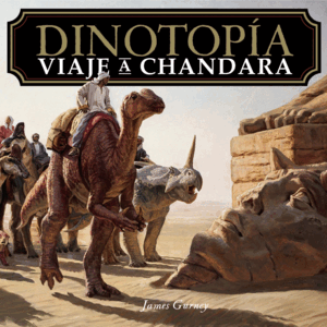 DINOTOPÍA.VIAJE A CHANDA