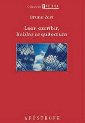 LEER, ESCRIBIR, HABLAR ARQUITECTURA