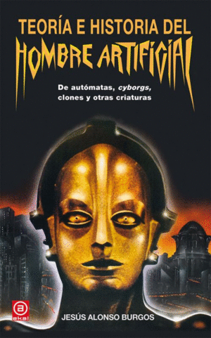TEORIA E HISTORIA DEL HOMBRE ARTIFICIAL