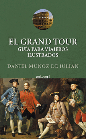 EL GRAND TOUR. GUÍA PARA VIAJEROS ILUSTRADOS