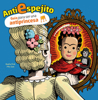 ANTIESPEJITO. GUIA PARA SER UNA ANTIPRINCESA