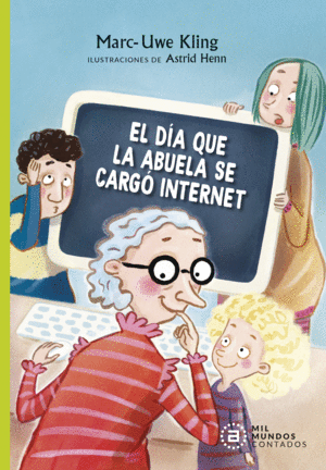EL DÍA QUE LA ABUELA SE CARGÓ INTERNET