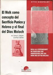 EL MOLK COMO CONCEPTO DEL SACRIFICIO PÚNICO Y HEBREO Y EL FINAL DEL DIOS MOLOCH