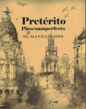 PRETÉRITO PLUSCUAMPERFECTO. EL MANZANARES