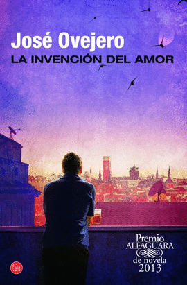 LA INVENCIÓN DEL AMOR (BOLSILLO) (PREMIO ALFAGUARA 2013)