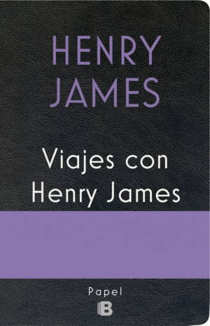 VIAJES CON HENRY JAMES (REPORTAJES)