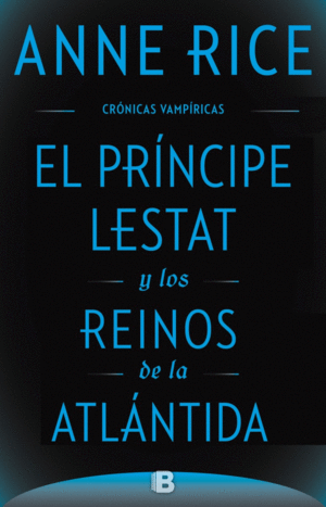 EL PRÍNCIPE LESTAT Y LOS REINOS DE LA ATLÁNTIDA