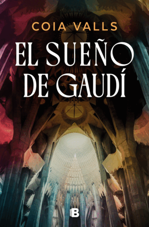 EL SUEÑO DE GAUDÍ