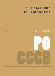 EL VIEJO FUTURO DE LA DEMOCRACIA / DEMOCRACY´S OLD