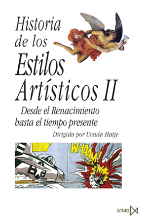 HISTORIA DE LOS ESTILOS ARTÍSTICOS II. DESDE EL RENACIMIENTO HASTA EL PRESENTE