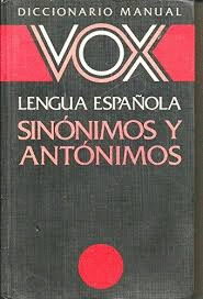 DICCIONARIO MANUAL DE SINÓNIMOS Y ANTÓNIMOS VOX