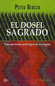 EL DOSEL SAGRADO. PARA UNA TEORÍA SOCIOLÓGICA DE LA RELIGIÓN