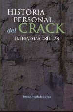 HISTORIA PERSONAL DEL CRACK. ENTREVISTAS CRITICAS