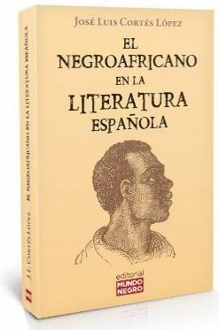 EL NEGROAFRICANO EN LA LITERATURA ESPAÑOLA