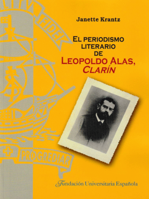 EL PERIODISMO LITERARIO DE LEOPOLDO ALAS, CLARÍN