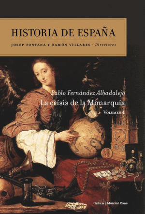 LA CRISIS DE LA MONARQUÍA. HISTORIA DE ESPAÑA VOL. 4
