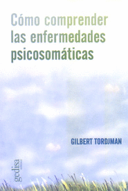 COMO COMPRENDER LAS ENFERMEDADES PSICOSOMÁTICAS
