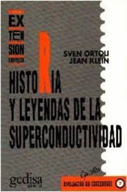 HISTORIA Y LEYENDAS DE LA SUPERCONDUCTIVIDAD