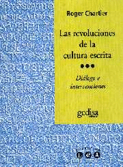REVOLUCIONES DE LA CULTURA ESCRITA, LAS. DIÁLOGO E INTERVENCIONES